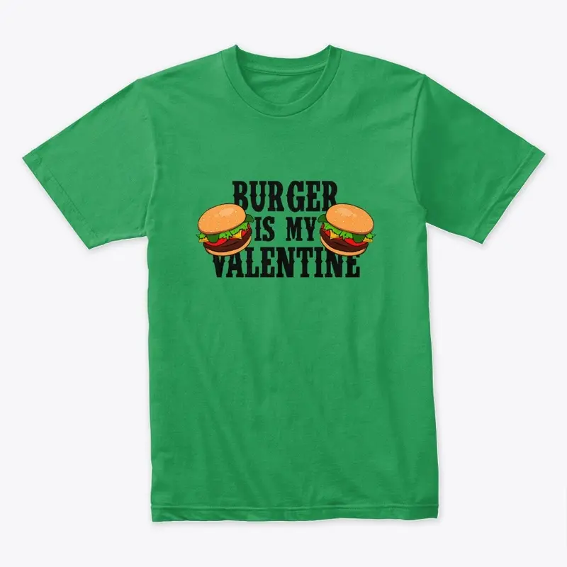 Burger is my Valentine